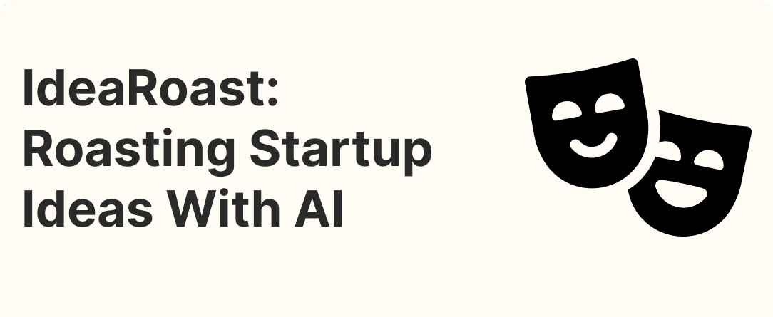 IdeaRoast: Roasting Startup Ideas With AI